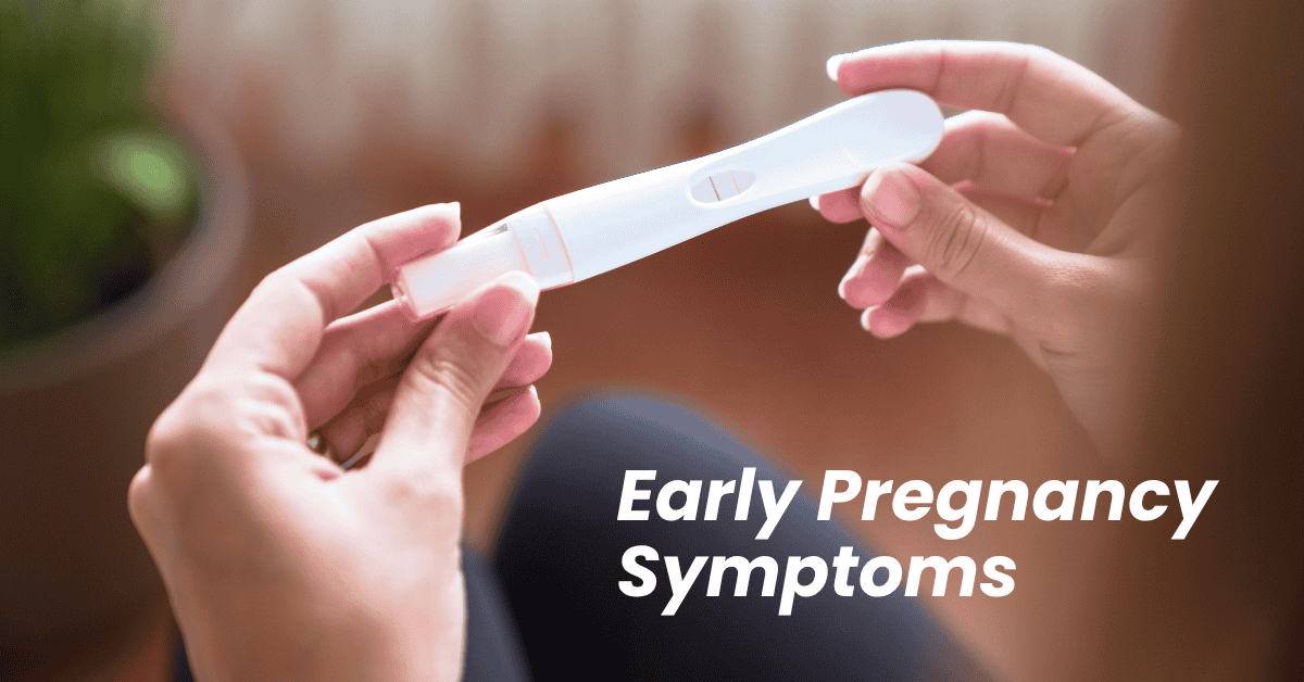 Early pregnancy symptoms