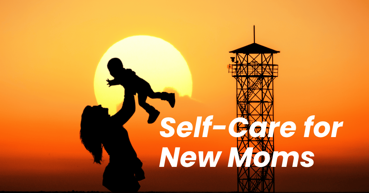 Self care for new moms